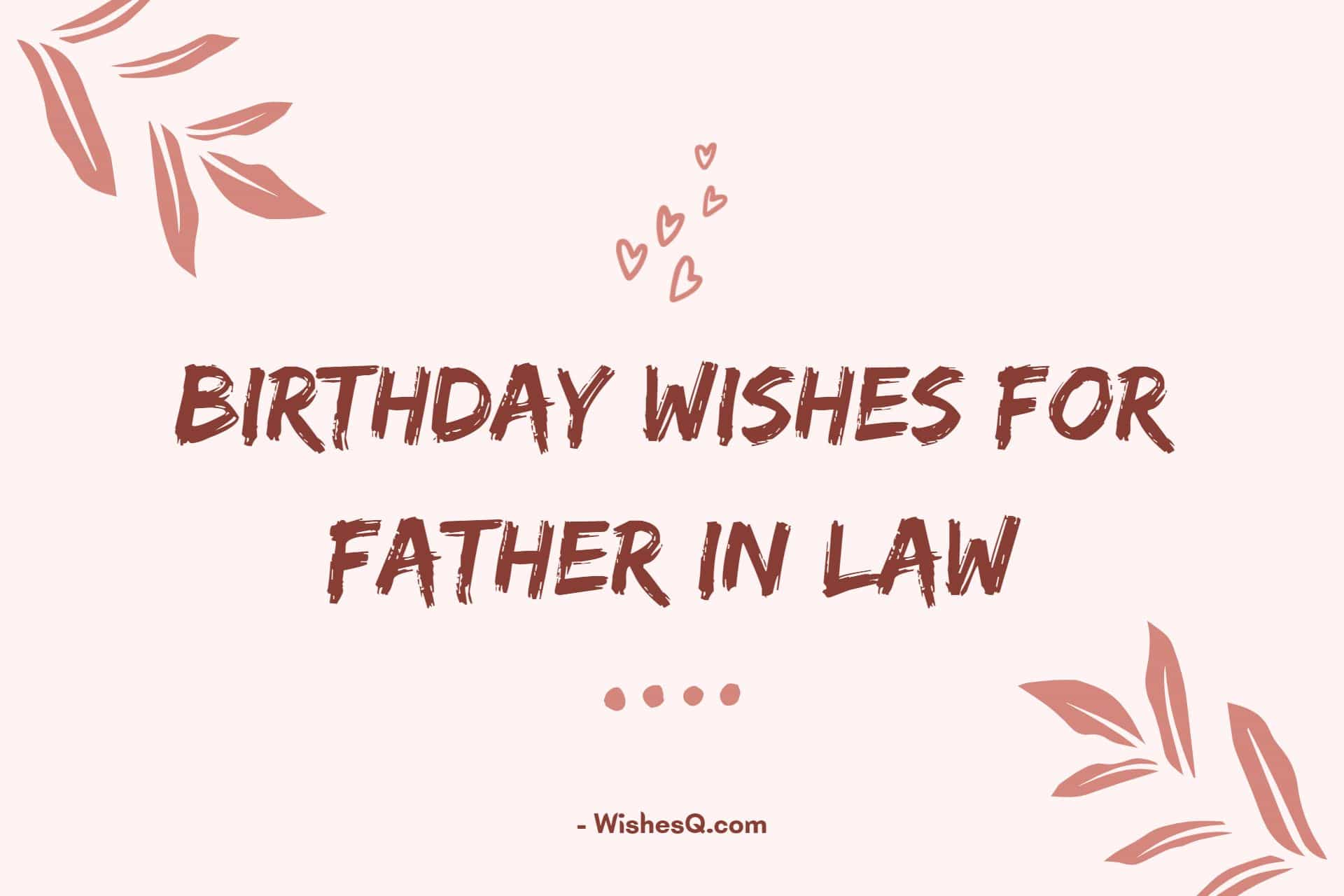 350 Best Happy Birthday Wishes For Father in Law 2023 WishesQ